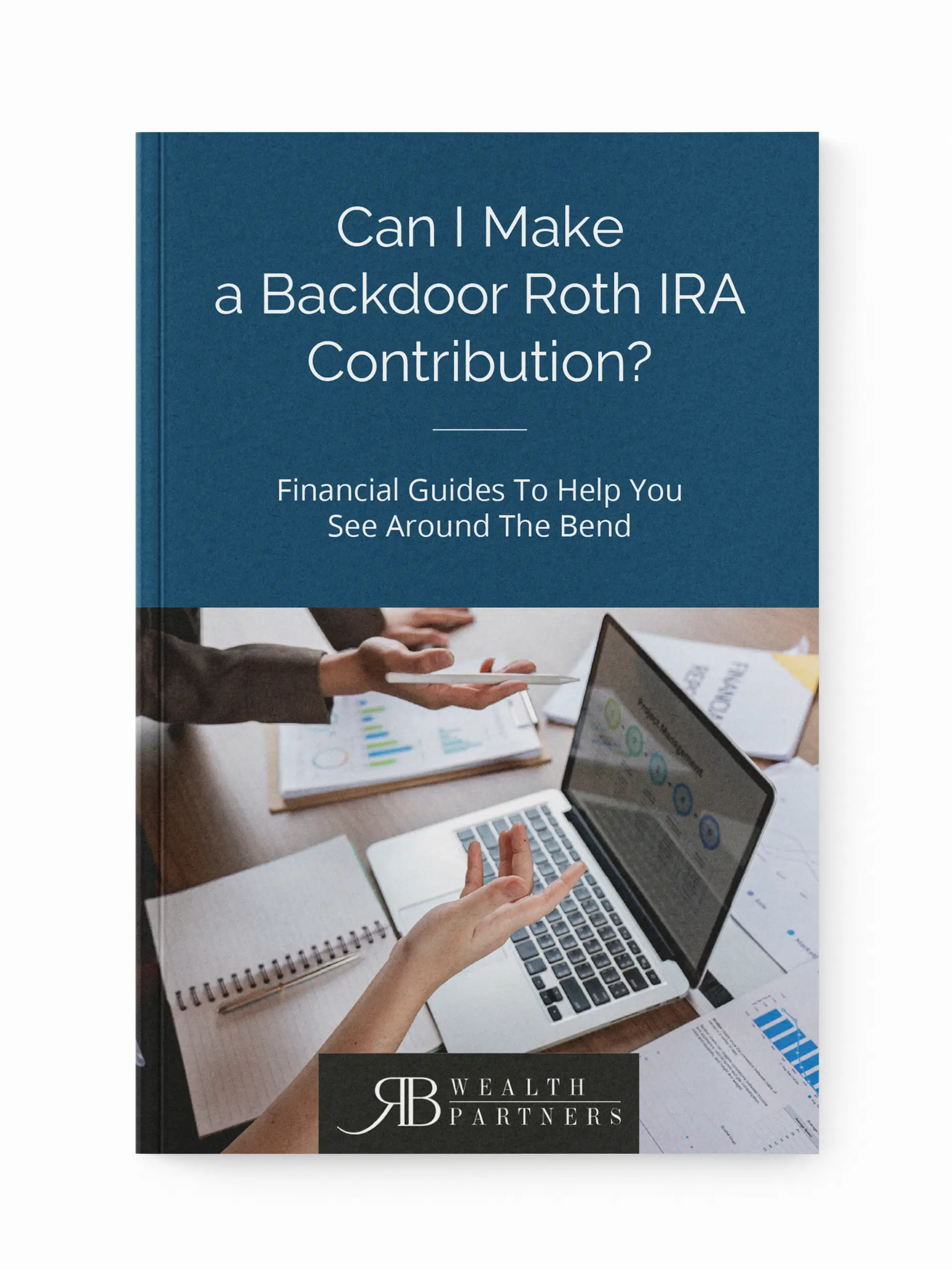 Guide cover: Backdoor Roth IRA contribution guide, retirement planning resource by RB Wealth Charlotte NC
