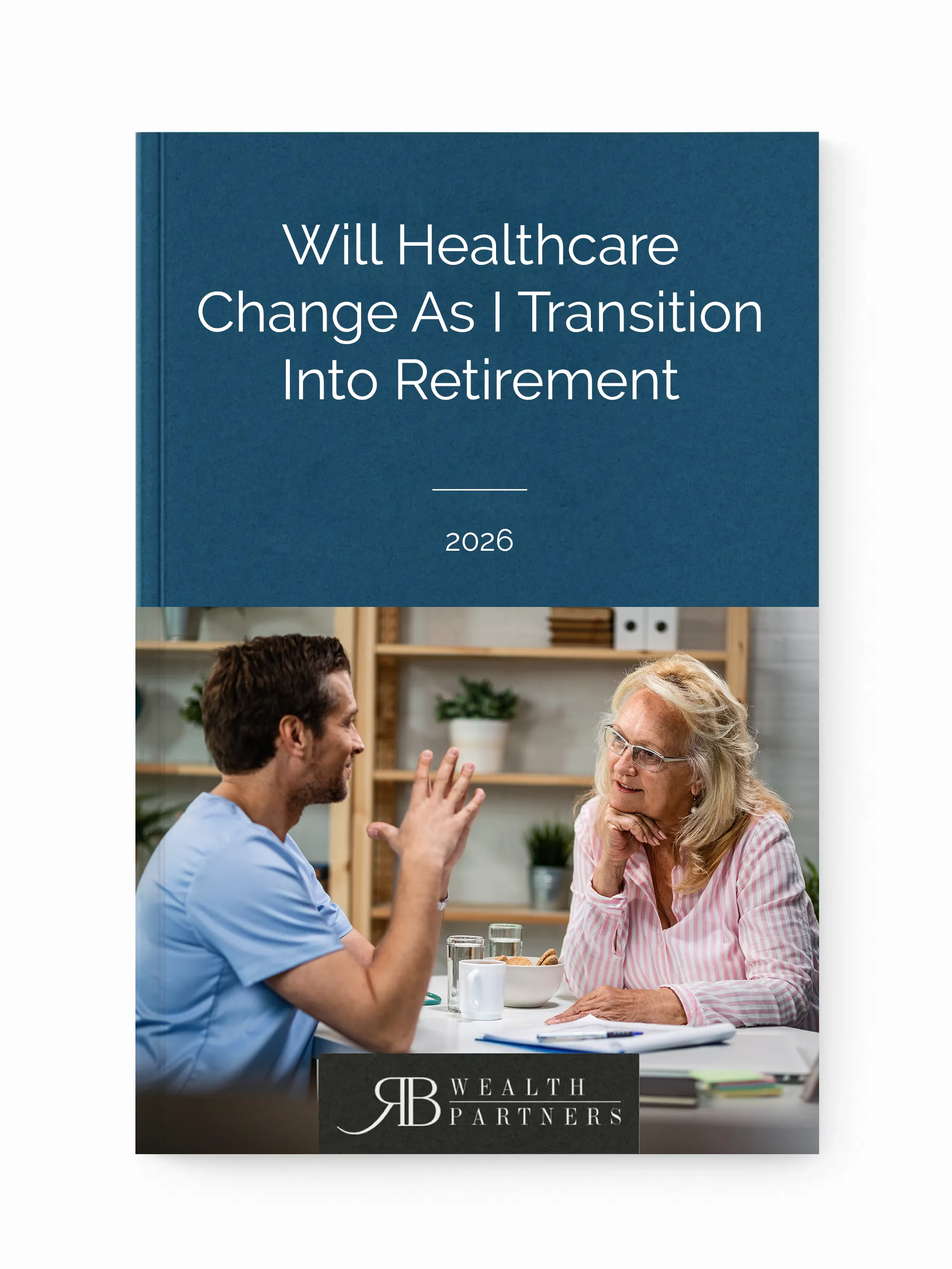 Will Healthcare Change As I Transition Into Retirement